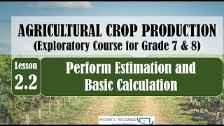 TLE Grade 78 AGRI CROP Production Lesson 22 Perform Estimation and Calculations  FARM INPUTS [upl. by Declan584]