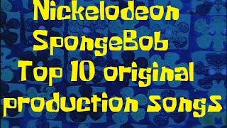 SponegBob Production Music ListNickelodeons top 10 SpongeBob original songs [upl. by Riordan100]