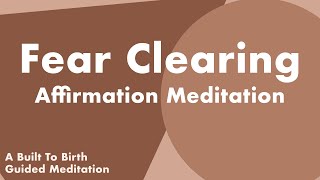 FEAR CLEARING Affirmation Meditation  Guided Meditation for Pregnancy  Hypnobirthing [upl. by Siram]