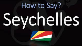 How to Pronounce Seychelles CORRECTLY [upl. by Shwalb742]