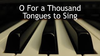 O For a Thousand Tongues to Sing  piano instrumental hymn [upl. by Hepzi]