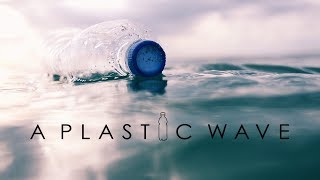 A Plastic Wave  A documentary film on plastic pollution [upl. by Kreg]