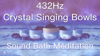 432Hz Crystal Singing Bowls Sound Bath  Relaxing Waves  Deep Healing Meditation Music [upl. by Sonni]