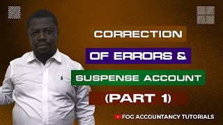 CORRECTION OF ERRORS AND THE SUSPENSE ACCOUNT PART 1 [upl. by Esiuol]