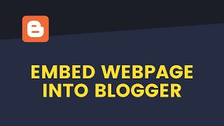 How To Embed A Webpage To A Blogger Post  Live Blogger [upl. by Ethbin]