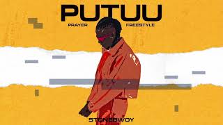 Stonebwoy  Putuu Freestyle Pray  Audio [upl. by Drahnreb260]