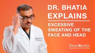 Excessive Face and Head Sweat  Dr Bhatia Explains [upl. by Saixela]