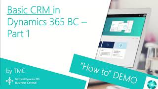 Dynamics 365 Business Central  Basic CRM Part 1 [upl. by Oivalf]