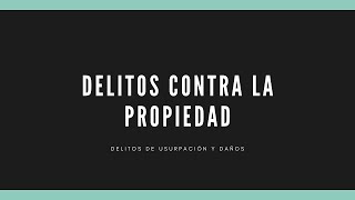 Delitos de usurpación y daños [upl. by Tuchman]