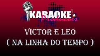 VICTOR E LEO  NA LINHA DO TEMPO  KARAOKE [upl. by Dodi]