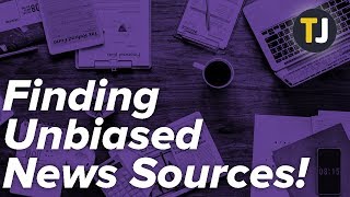 How to Find and Use Unbiased News Sources [upl. by Aninahs]