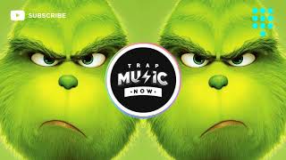 【10 HOURS】 Trap Remix Youre A Mean One Mr Grinch [upl. by Enra]