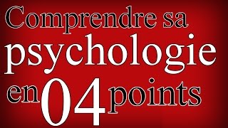 Comprendre sa psychologie en 04 points [upl. by Enneire]