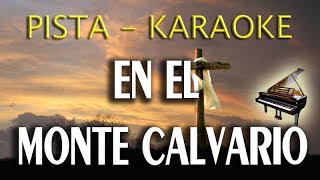 En el Monte Calvario Pista Karaoke [upl. by Ruth474]