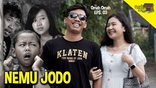 OMAHOMAH Eps 03  KETEMU JODO  Ucup Klaten [upl. by Ewer]