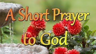 A Short Prayer to God  A Peaceful and Joyful Prayer  Thank You Lord [upl. by Hertha]