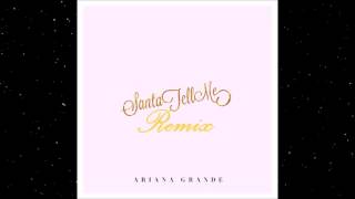 Ariana Grande  Santa Tell Me Remix Audio [upl. by Oznole]