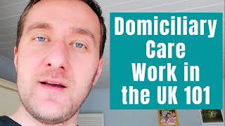 👩‍⚕️ Domiciliary Care Work in the UK Explained [upl. by Ttej]