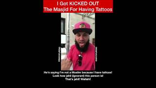 I GOT KICKED OUT THE MASJID FOR HAVING TATTOOS  wayoflifesq [upl. by Ative]