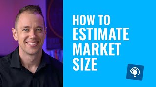 How to Estimate Market Size for a New Product [upl. by Greenquist889]