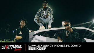 DJ Wale x Quincy Promes amp Oomto  Ede Koef Prod GIDEONITE [upl. by Antsirhc530]