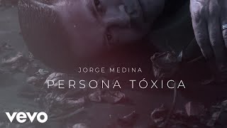 Jorge Medina  Persona Tóxica Lyric Video [upl. by Ludovick226]