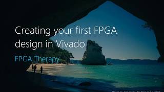 Creating your first FPGA design in Vivado [upl. by Issej757]