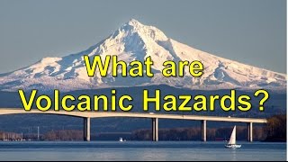 What are Volcanic Hazards [upl. by Etezzil]