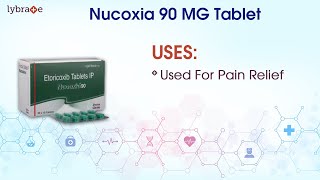 Nucoxia 90 MG Tablet Uses Side Effects Contraindications Key Highlights Dosage amp Interactions [upl. by Brianna]