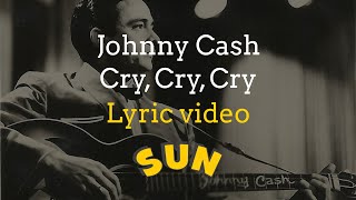 Johnny Cash  Cry Cry Cry with Lyrics [upl. by Taimi]