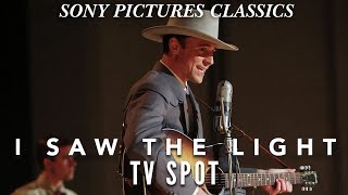 I Saw The Light  TV Spot [upl. by Lurleen671]