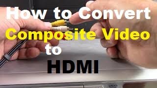 How to Convert Composite Video to HDMI [upl. by Alviani]