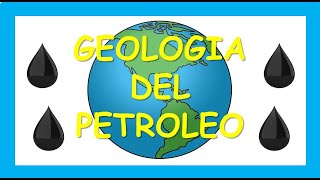 🌎🌍Geologia del Petroleo🌚🌚 [upl. by Atsylak90]