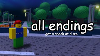 get a snack at 4 am  ALL endings [upl. by Harrie]