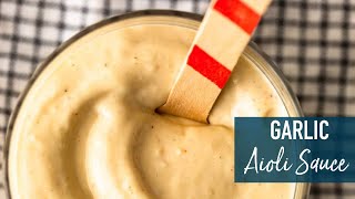 Garlic Aioli Sauce [upl. by Ander]