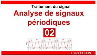 Cours Traitement du signal C02 Analyse de signaux périodiques [upl. by Ainekahs]