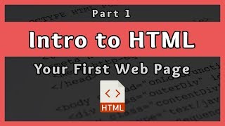 Introduction to HTML  Your First Web Page  Part 1 [upl. by Acissj]