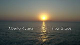 Slow Grace  Alberto Rivera  Peaceful Music  Relax Music  Healing Sounds  Instrumental Soaking [upl. by Aedrahs]