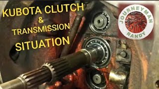 Kubota Clutch amp Trans Situation [upl. by Hussar910]