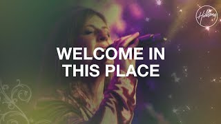 Welcome in This Place  Hillsong Worship [upl. by Htenay]