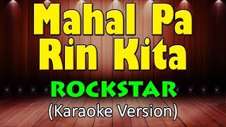 MAHAL PA RIN KITA  Rockstar HD Karaoke [upl. by Drucilla]