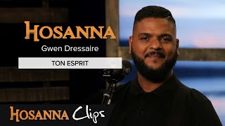 Ton Esprit  Hosanna clips  Gwen Dressaire [upl. by Happy795]