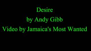 Desire  Andy Gibb Lyrics [upl. by Iahc]