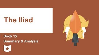 The Iliad by Homer  Book 15 Summary amp Analysis [upl. by Sigfried839]