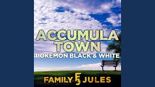 Accumula Town From quotPokémon Black amp Whitequot [upl. by Gaylene938]