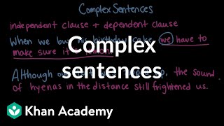 Complex sentences  Syntax  Khan Academy [upl. by Macri]