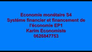 Economie monétaire S4 Système financier et financement de léconomie EP1 [upl. by Ylrehs]