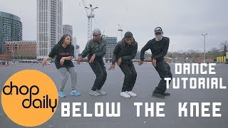 How To Below The Knee quotUK Drillquot Dance Tutorial  Chop Daily [upl. by Towroy]