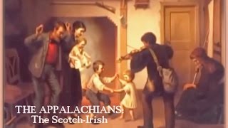 The Appalachians The ScotchIrish  ScotsIrish [upl. by Colon]