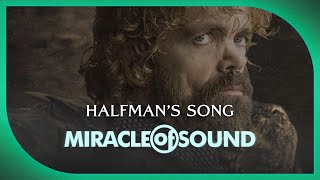 HALFMANS SONG  Game Of Thrones Tyrion Lannister Song by Miracle Of Sound FolkOrchestralBallad [upl. by Red]